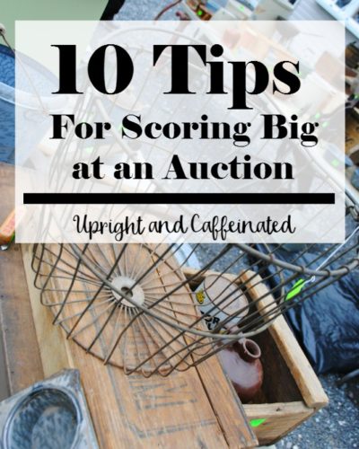 10 Awesome Tips for scoring amazing deals at an auction. You will never step foot in Goodwill again!