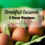 5 Easy Recipes for Breakfast Casseroles 