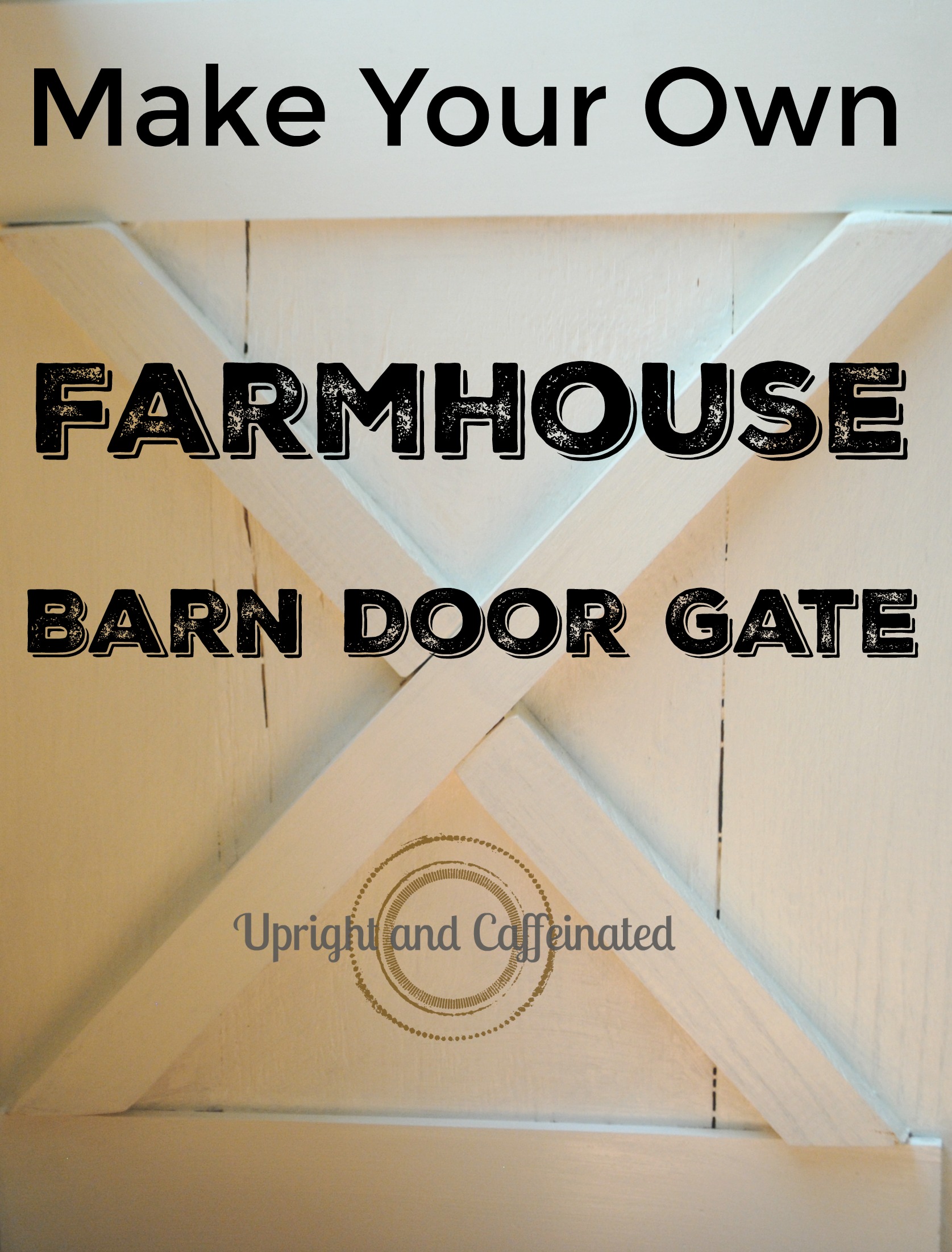 Build A Farmhouse Barn Door Gate