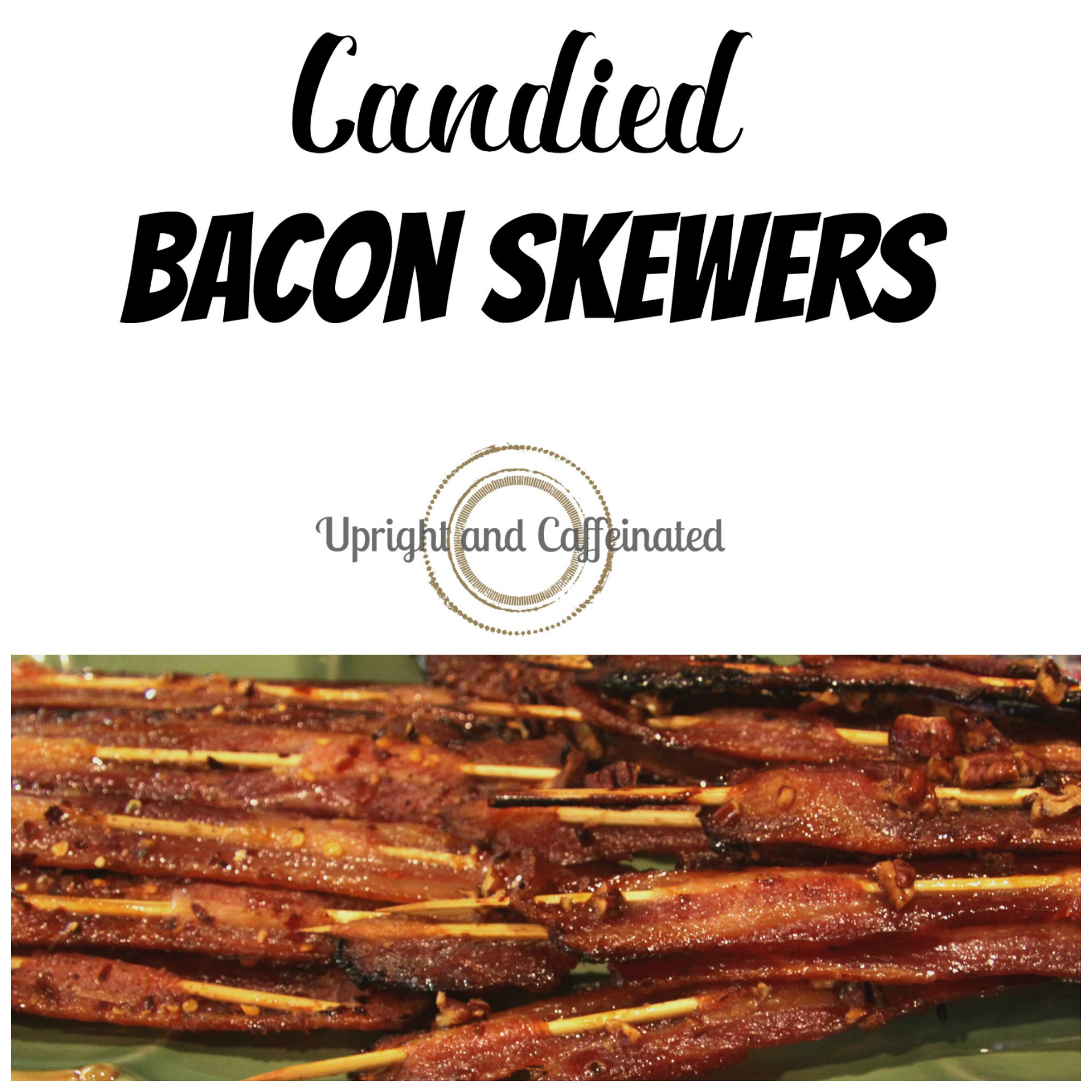 Candied Bacon Skewers