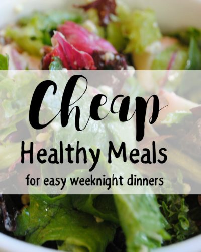 Cheap Healthy Meals for Easy Weeknight Dinners. Upright and Caffeinated