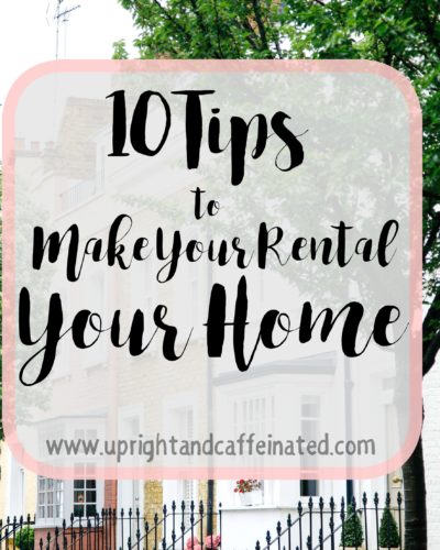 10 Tips To Make Your Rental Your Home