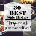 30 of the BEST side dishes for your next picnic or potluck!