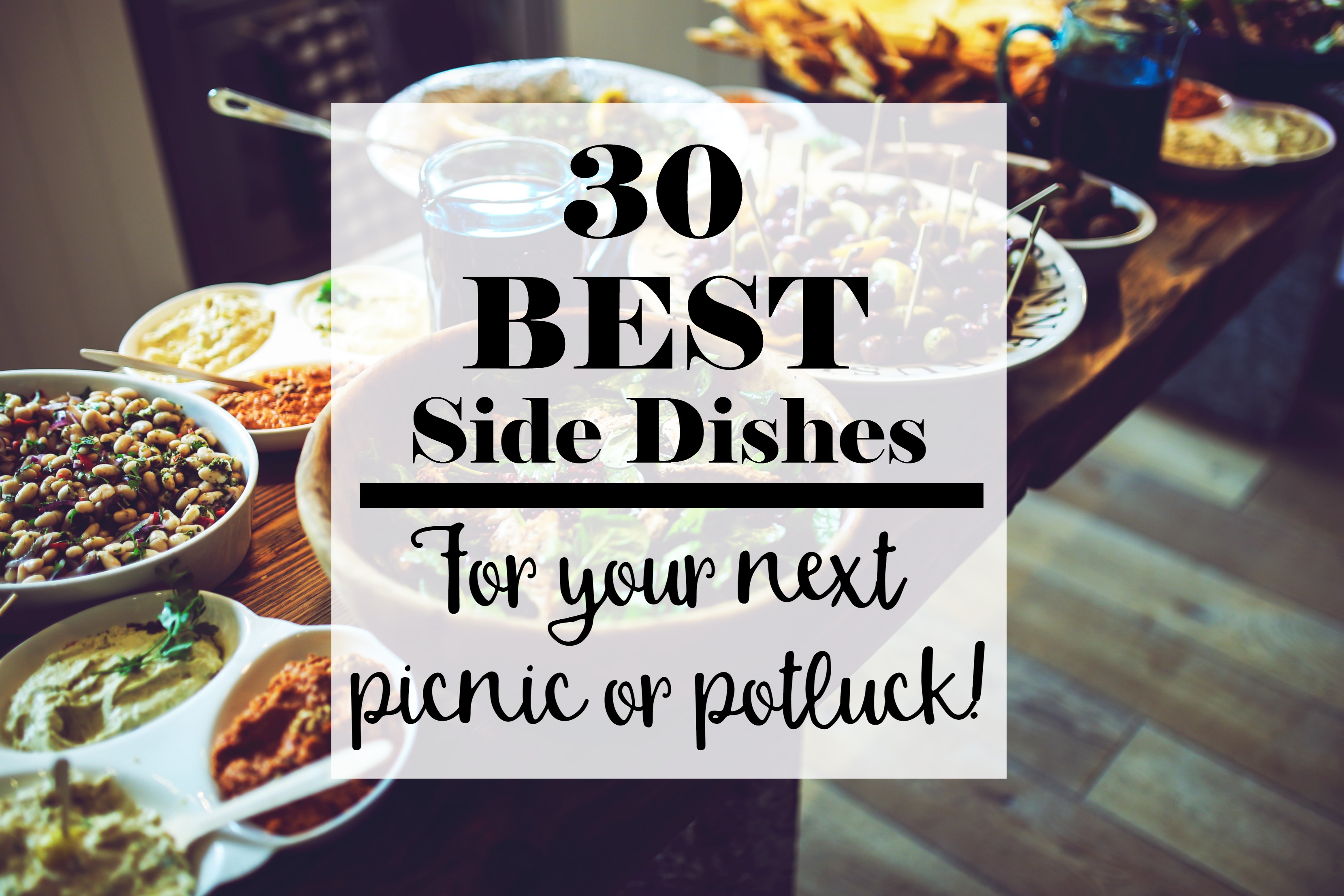 30 of the BEST side dishes for your next picnic or potluck!