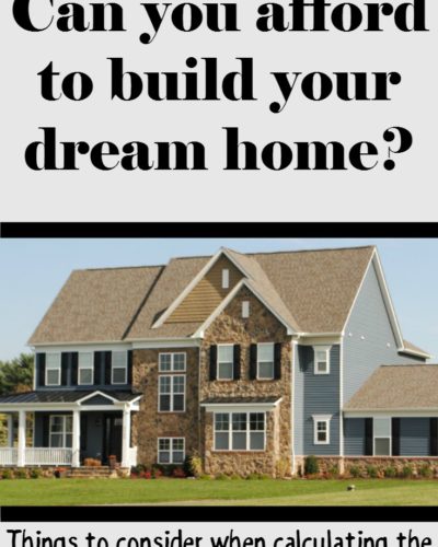 Can you afford to build your dream home? Things to consider when calculating the cost of building a house.